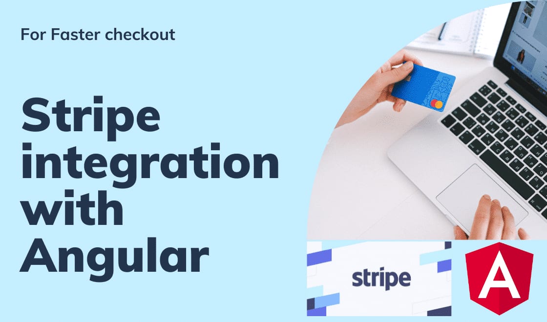 Rótulo de la integración de Stripe con Angular: una mano sostiene una tarjeta bancaria ante un portátil, con los logotipos de ambas